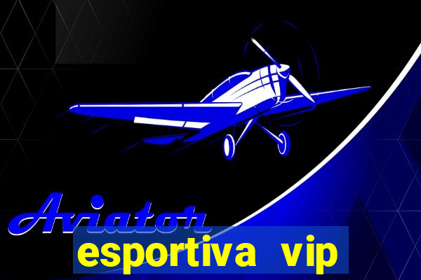 esportiva vip reclame aqui